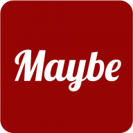 Maybe